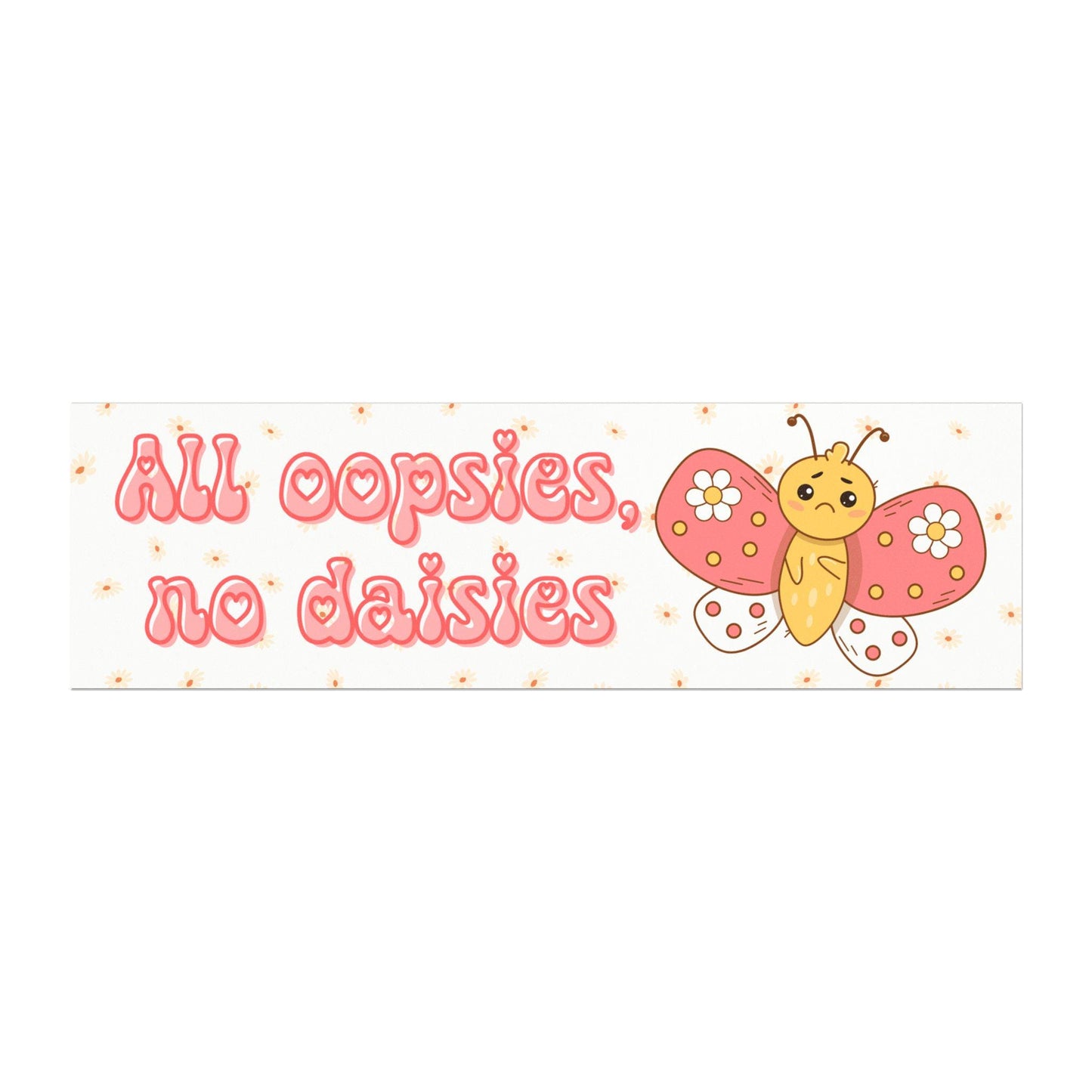 All Oopsies, No Daisies Car Magnet