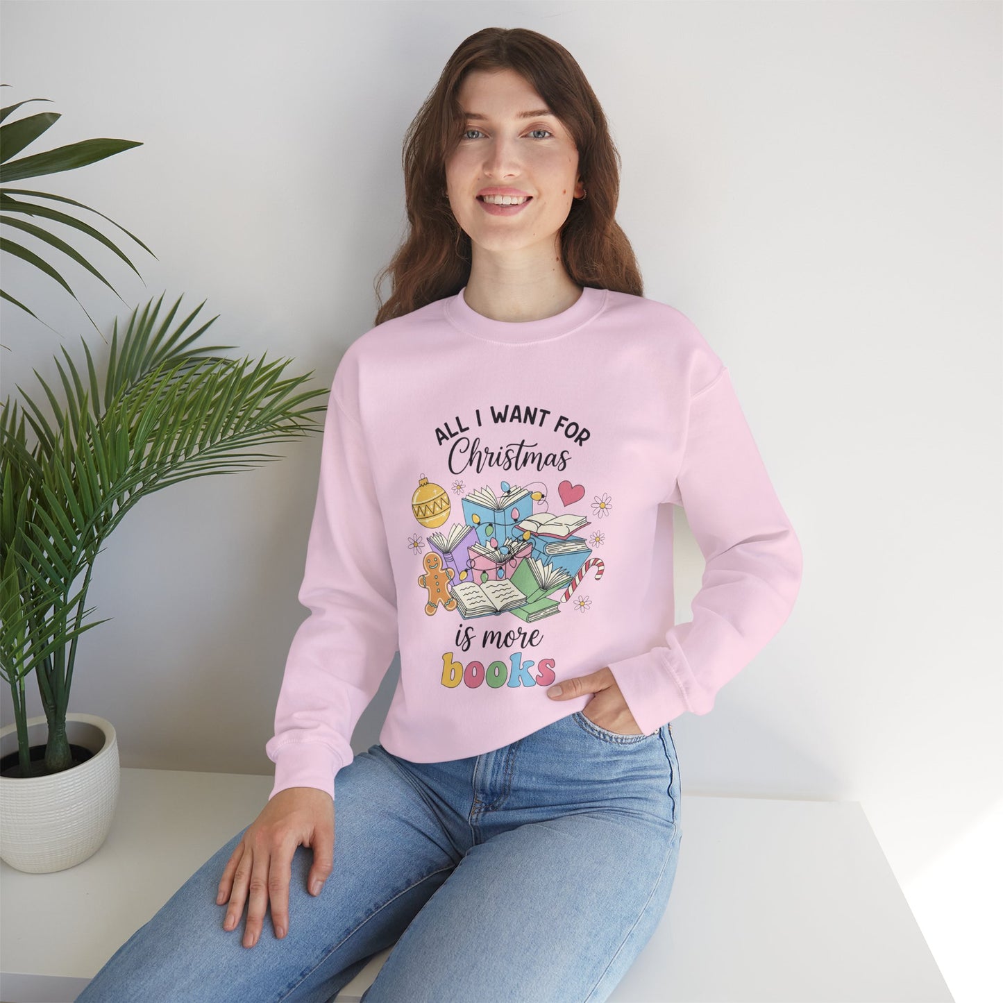 All I Want for Christmas is More Books Sweatshirt