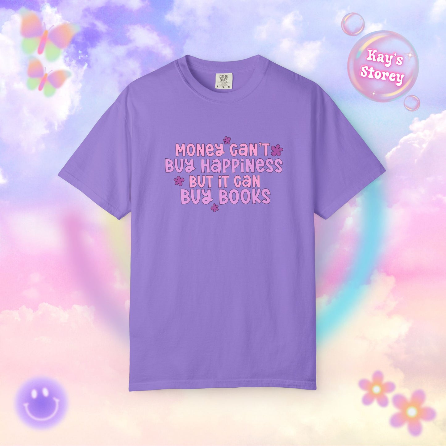Money Can't Buy Happiness Comfort Colors T-Shirt