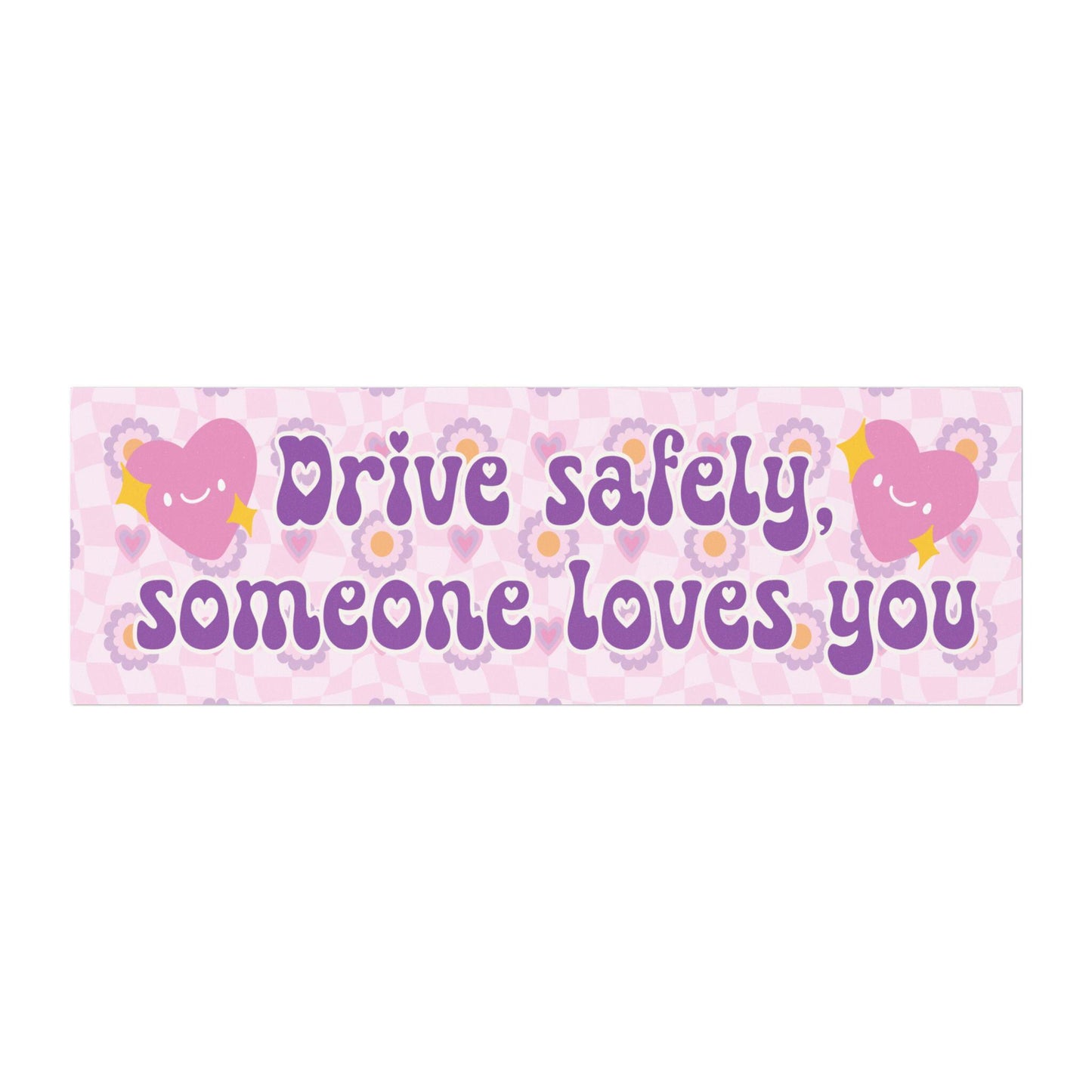 Drive Safely, Someone Loves You Car Magnet