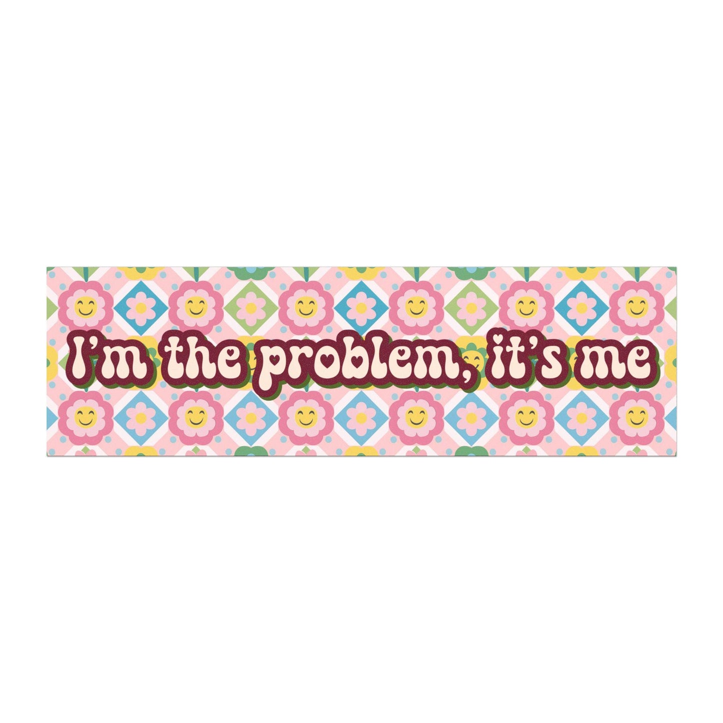 I'm The Problem, It's Me Car Magnet