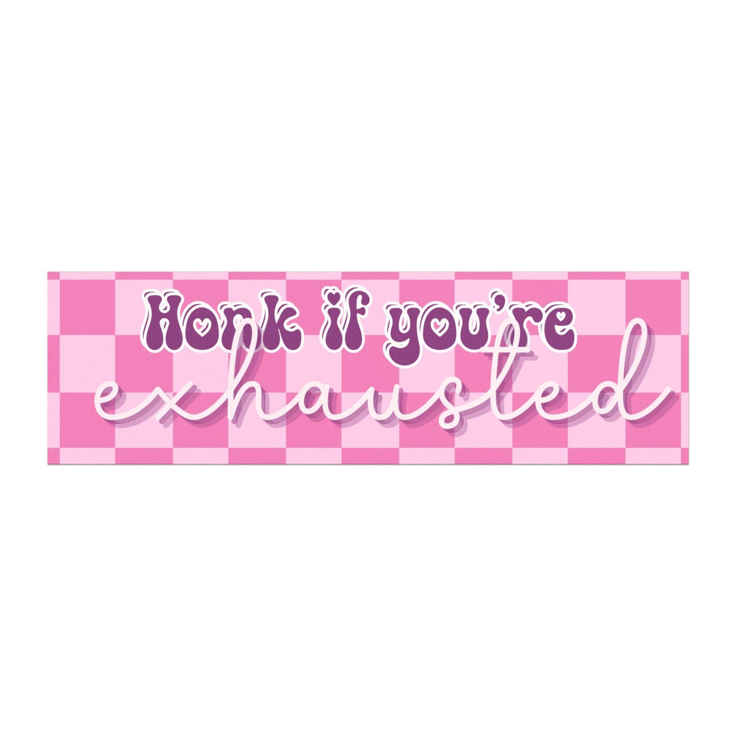 Honk If You're Exhausted Car Magnet
