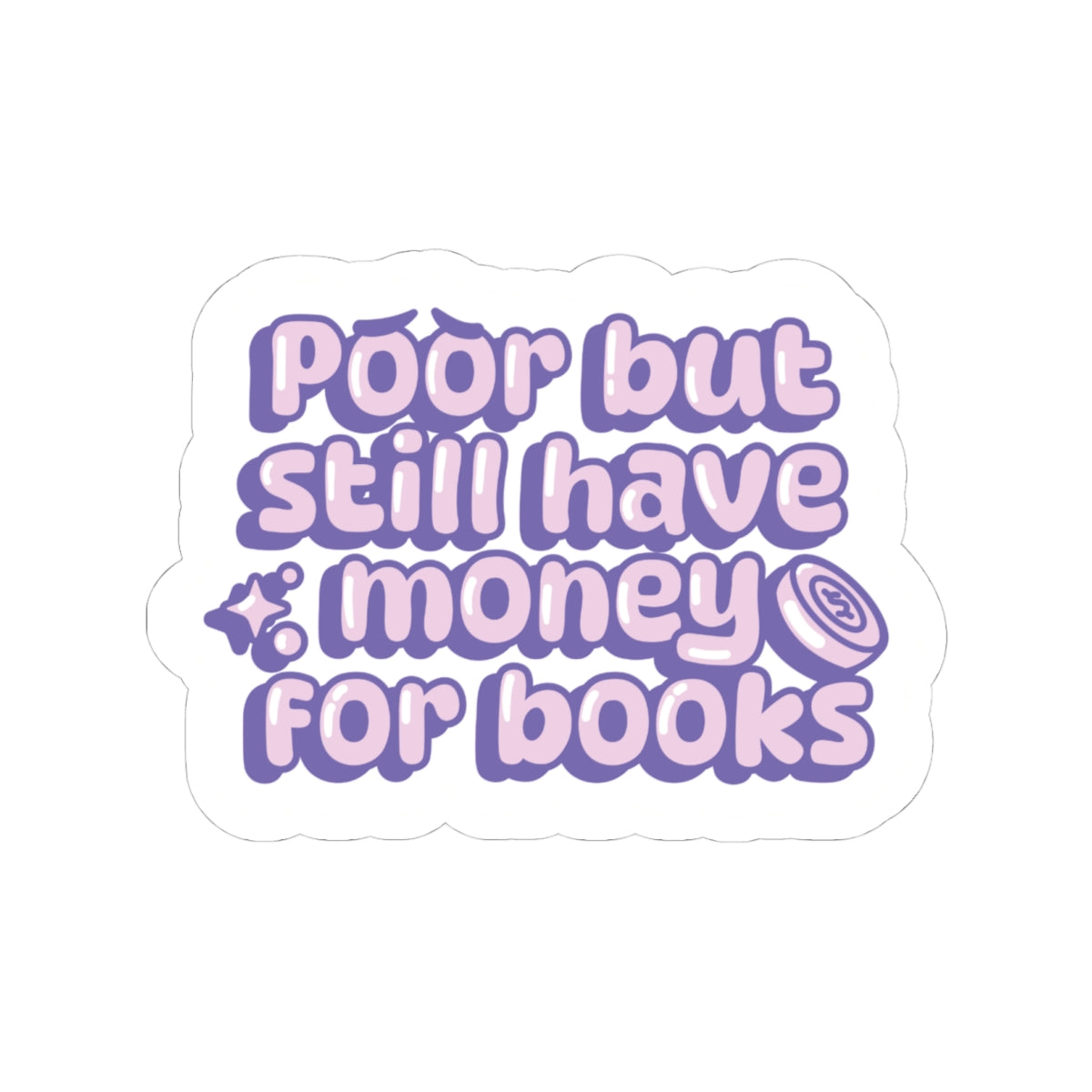 Poor, But... Sticker