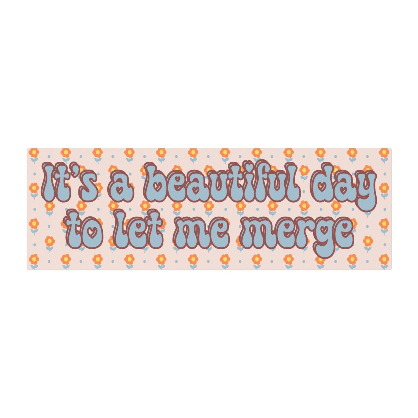 It's A Beautiful Day To Let Me Merge Car Magnet