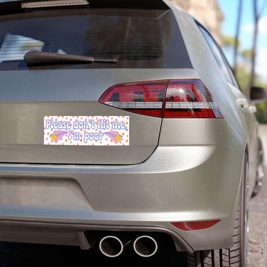 Please Don't Hit Me, I'm Poor Car Magnet