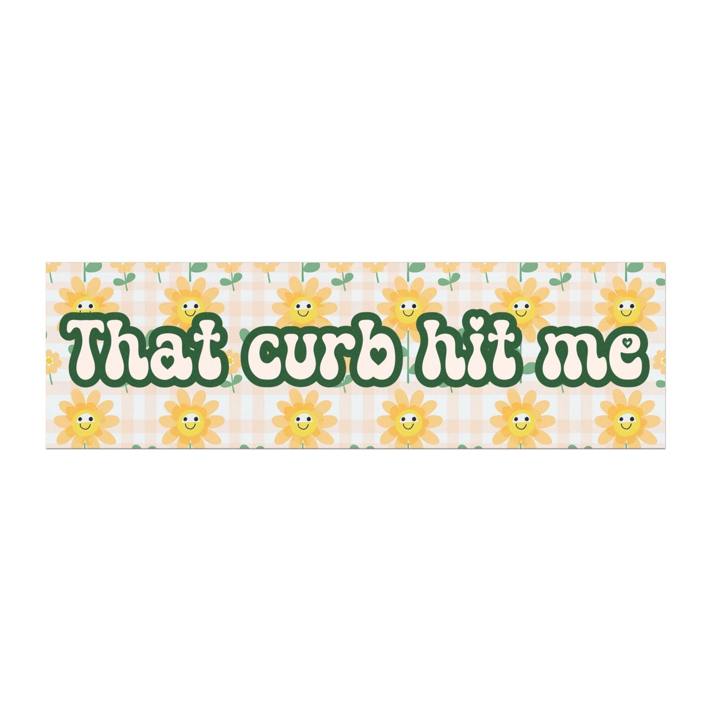 That Curb Hit Me Car Magnet