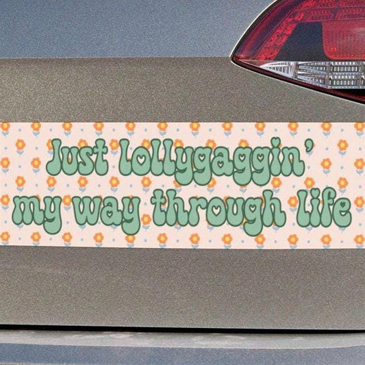 Just Lollygaggin' Through Life Car Magnet