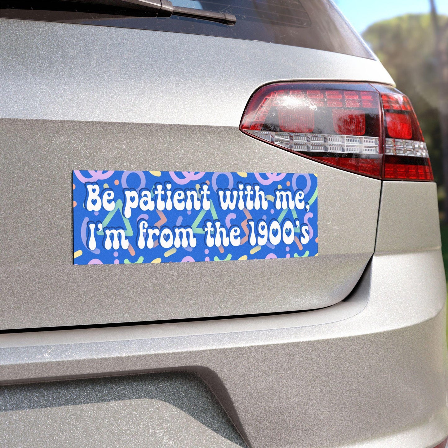 Blue Be Patient with Me, I'm from the 1900's Car Magnet