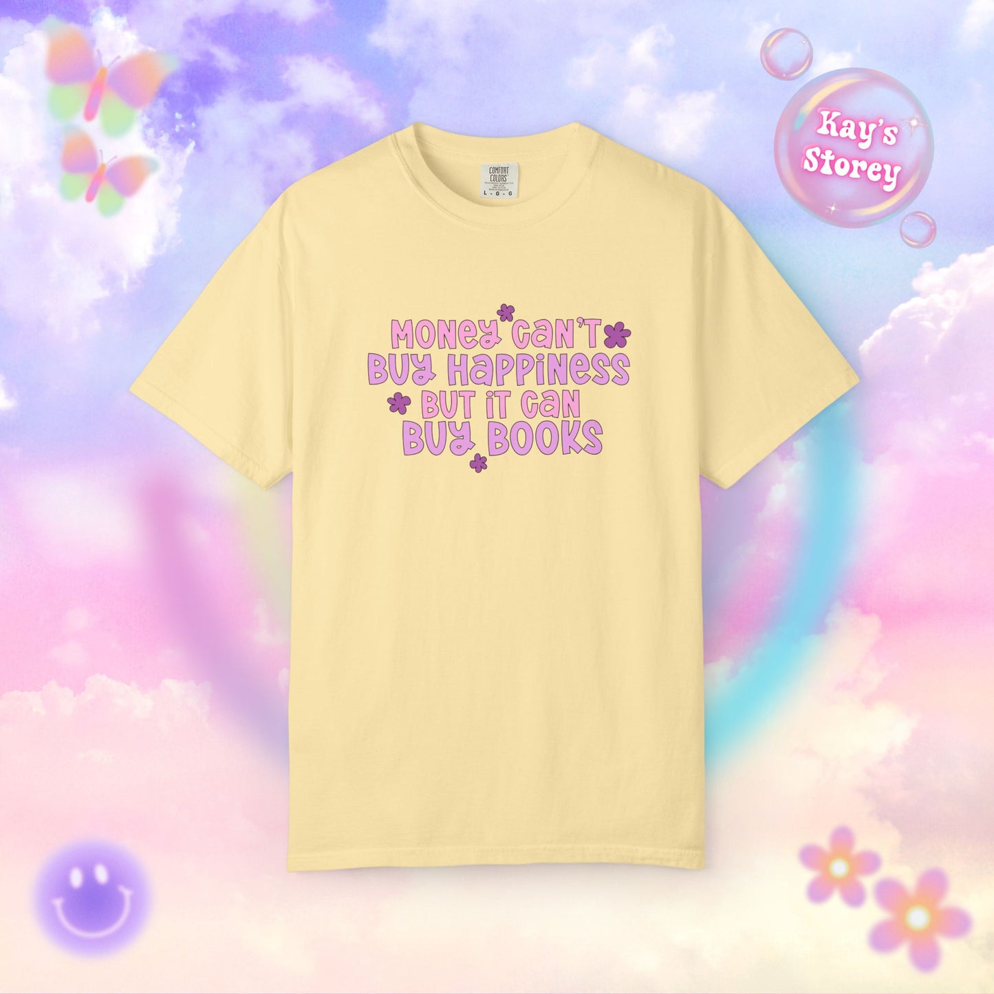 Money Can't Buy Happiness Comfort Colors T-Shirt