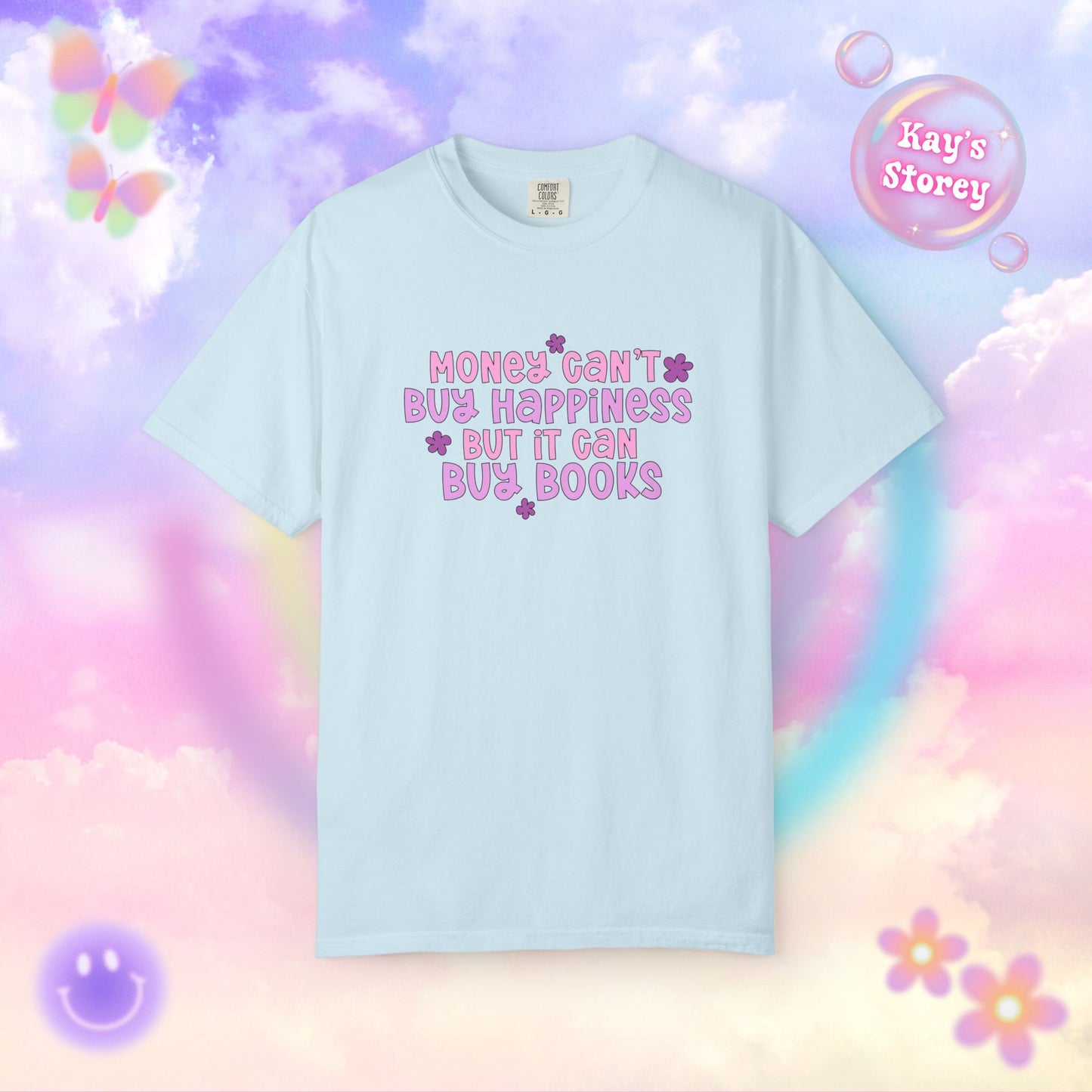 Money Can't Buy Happiness Comfort Colors T-Shirt