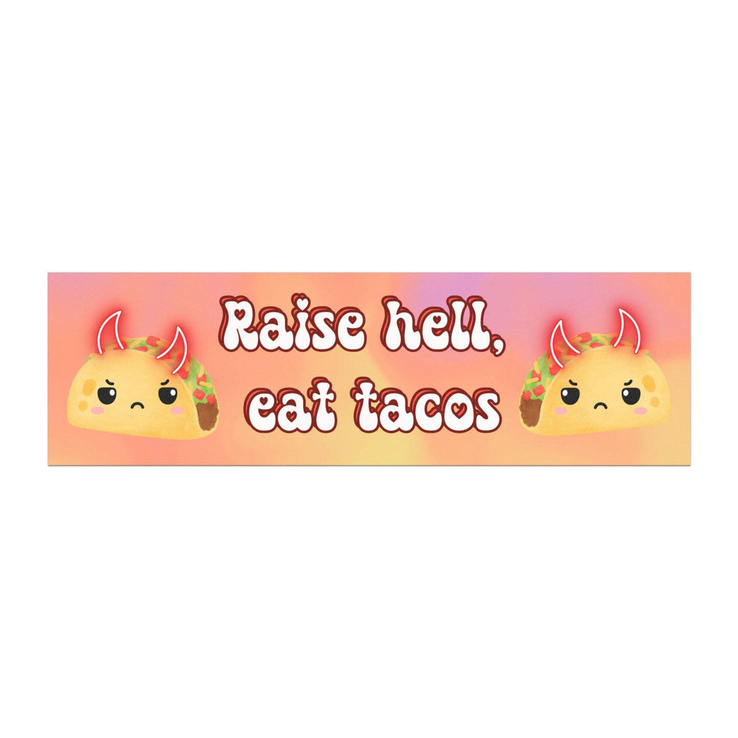 Raise Hell, Eat Tacos Car Magnet