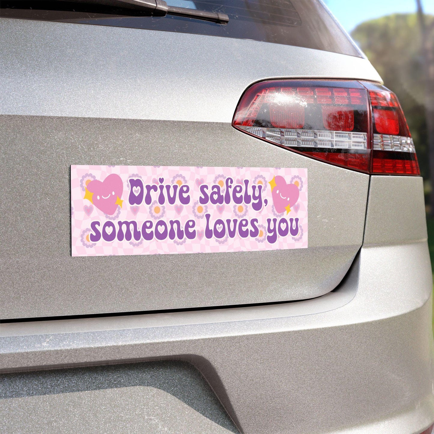 Drive Safely, Someone Loves You Car Magnet