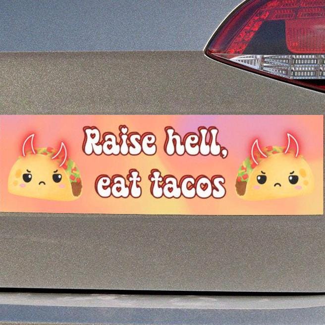 Raise Hell, Eat Tacos Car Magnet
