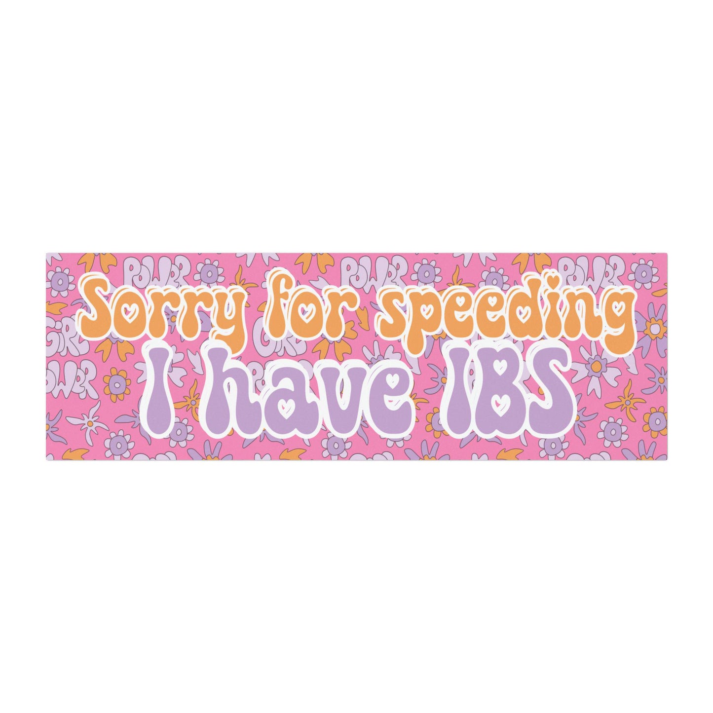 Sorry for Speeding I Have IBS Car Magnet