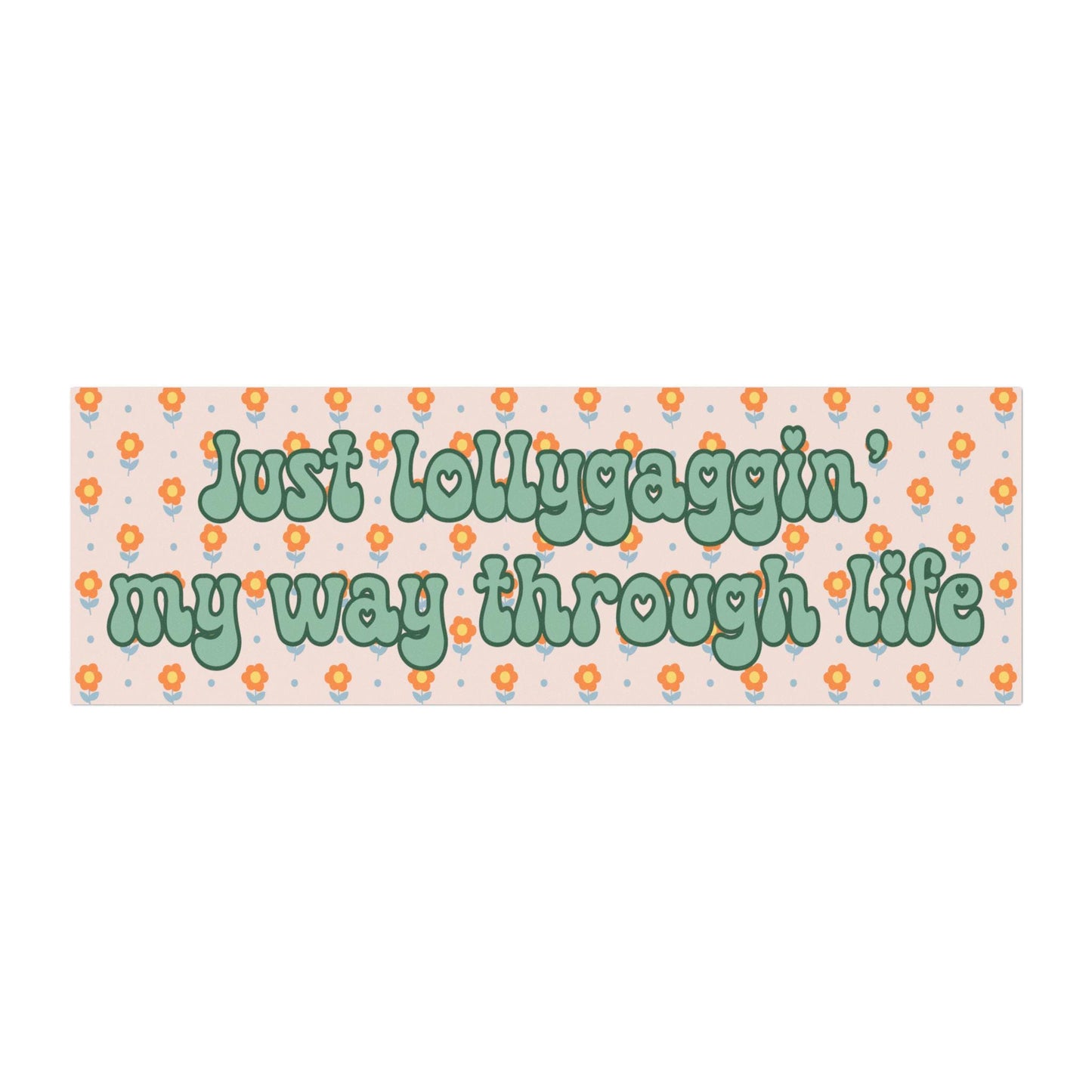 Just Lollygaggin' Through Life Car Magnet