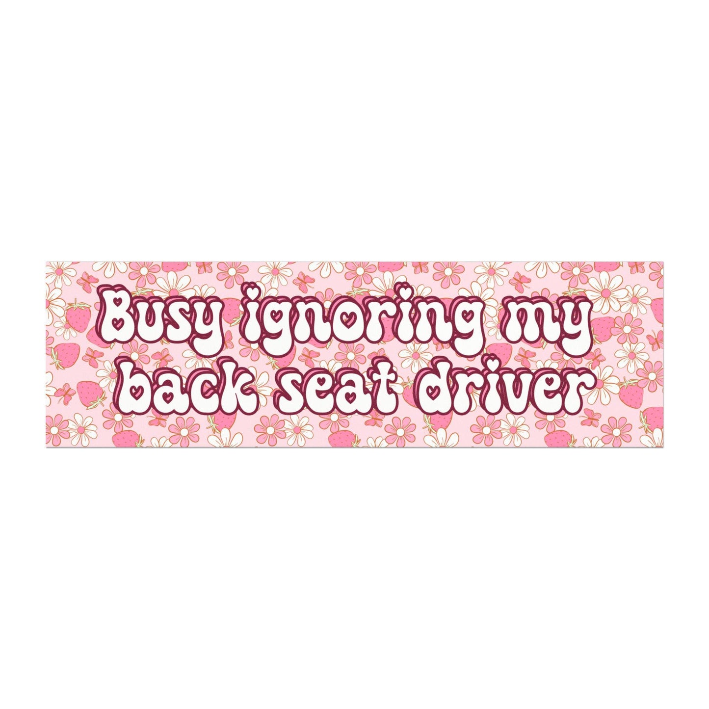 Ignoring Back Seat Driver Car Magnet