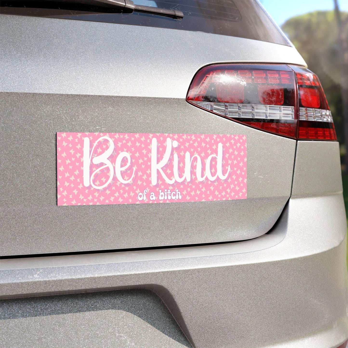 Be Kind (of a B****) Car Magnet