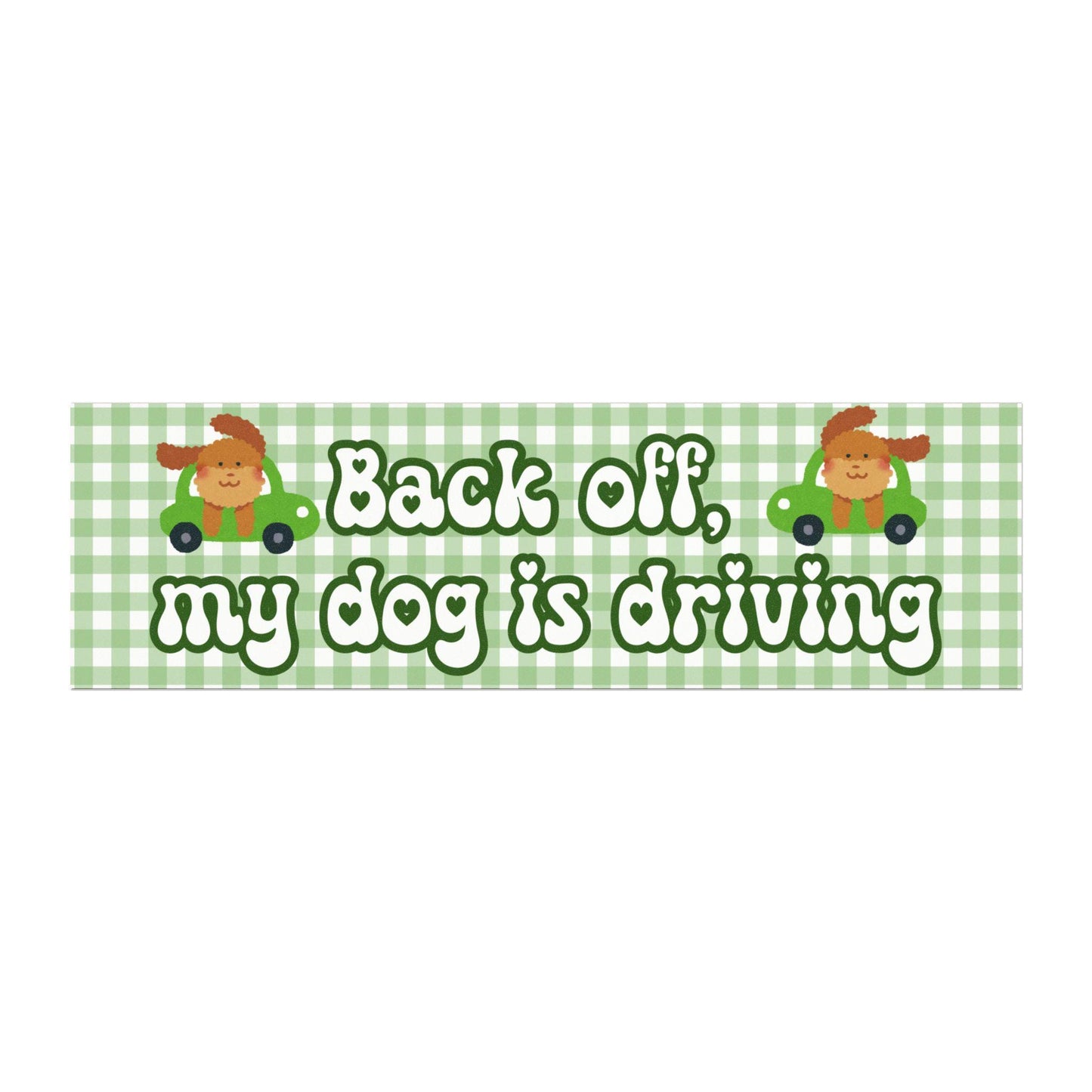 Back Off, My Dog is Driving Car Magnet