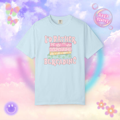 I'd Rather Be Reading Comfort Colors T-Shirt