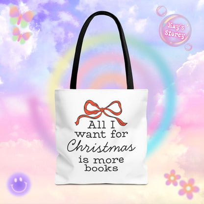 All I Want for Christmas is More Books Tote Bag