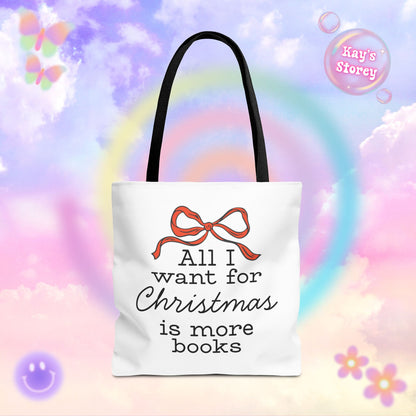All I Want for Christmas is More Books Tote Bag