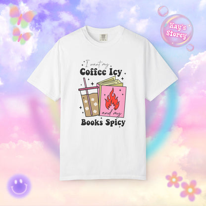 Coffee Icy Books Spicy Comfort Colors T-Shirt