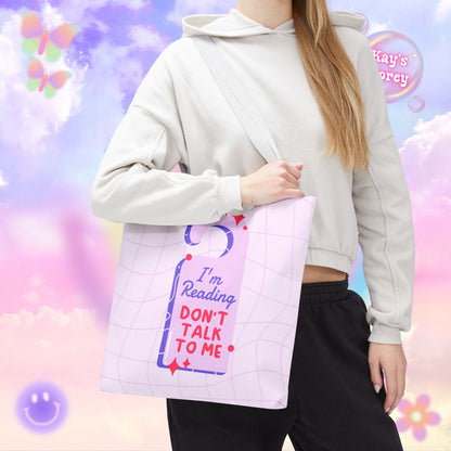 Reading, Don't Talk To Me Tote Bag
