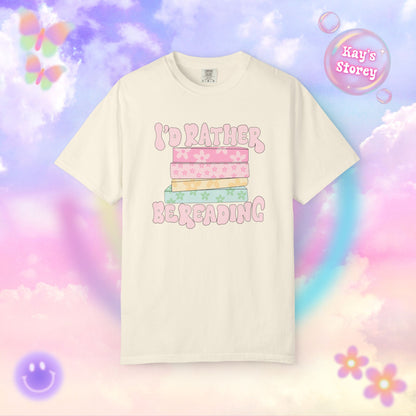 I'd Rather Be Reading Comfort Colors T-Shirt