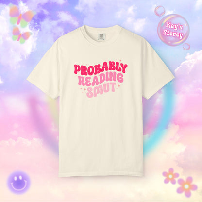 Probably Reading Smut Comfort Colors T-Shirt