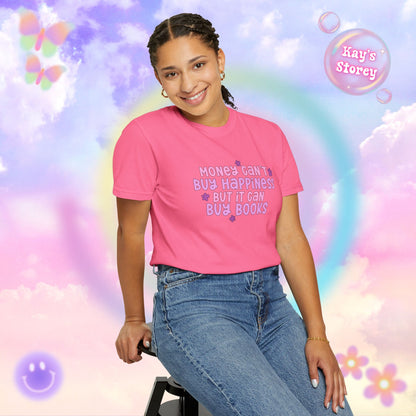 Money Can't Buy Happiness Comfort Colors T-Shirt