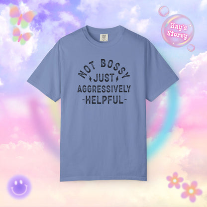 Not Bossy Comfort Colors T-Shirt