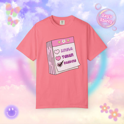Single, Taken, Reading Comfort Colors T-Shirt