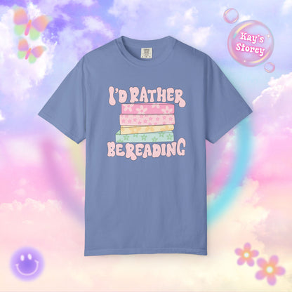 I'd Rather Be Reading Comfort Colors T-Shirt