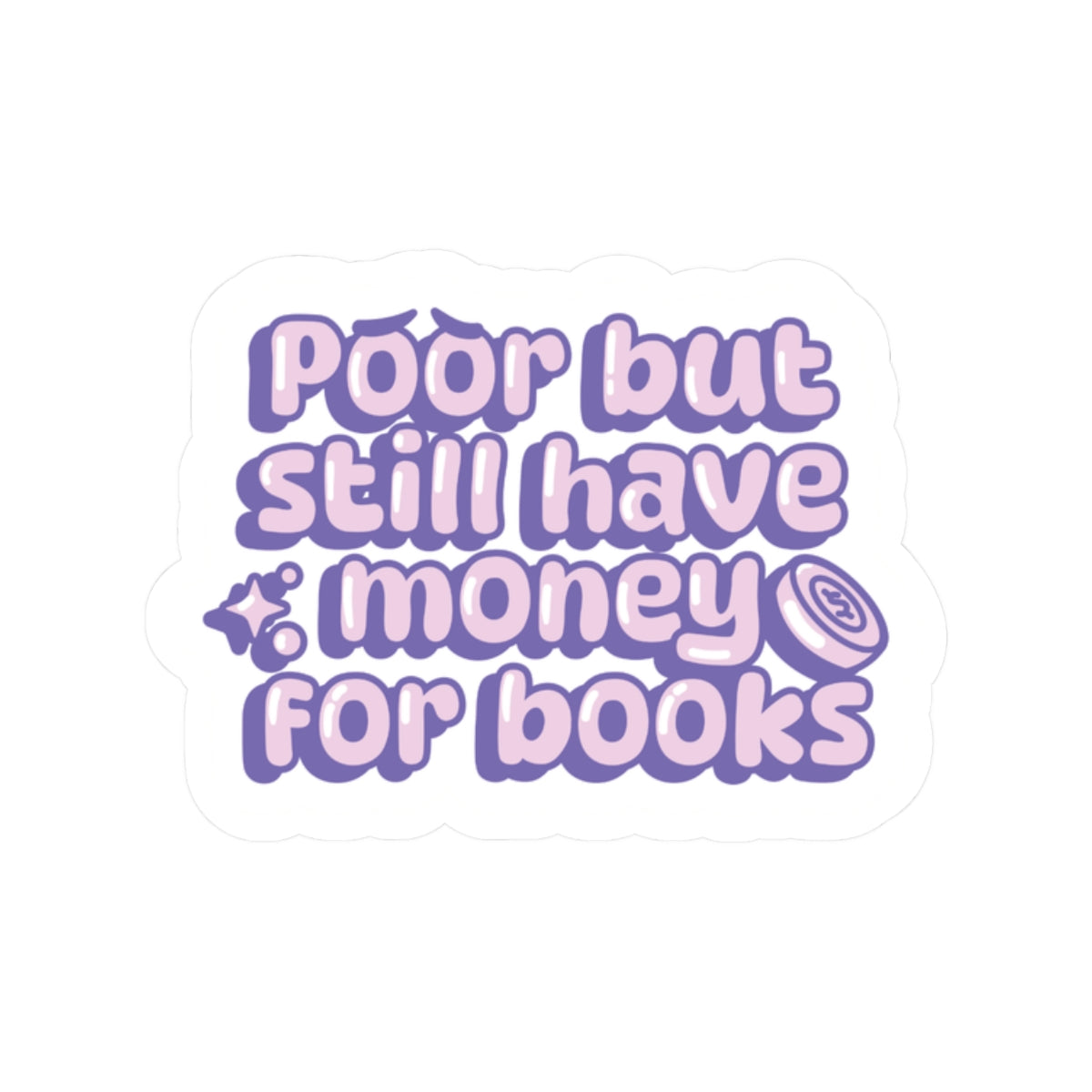 Poor, But... Sticker