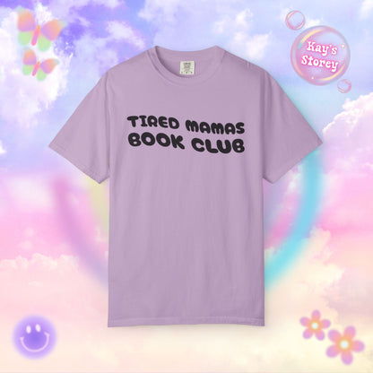 Tired Mamas Book Club Comfort Colors T-Shirt