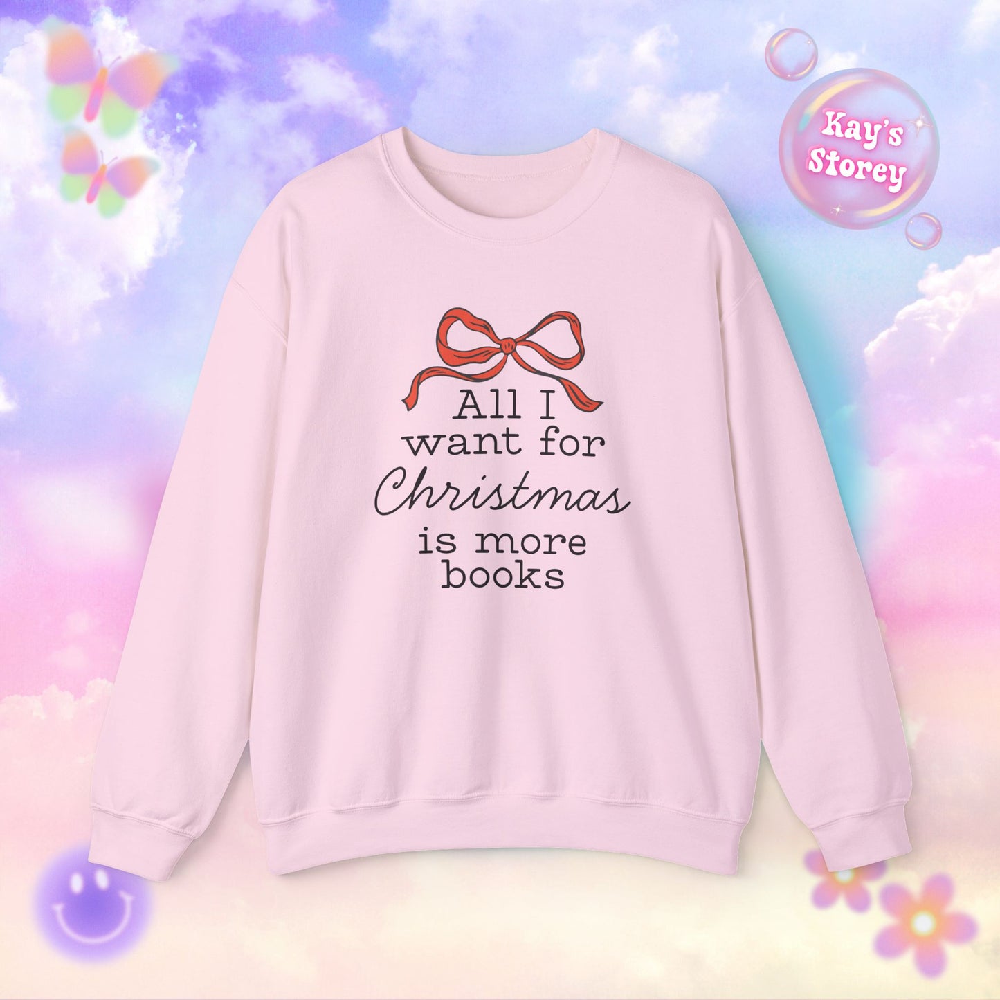 All I Want for Christmas is More Books Sweatshirt
