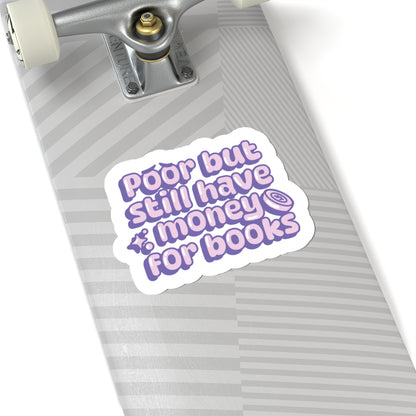 Poor, But... Sticker