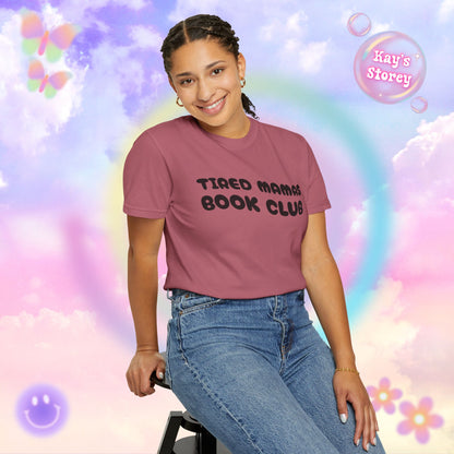 Tired Mamas Book Club Comfort Colors T-Shirt