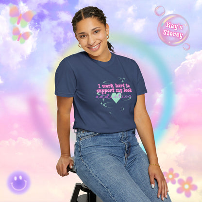I Work Hard To Support My Book Addiction Comfort Colors T-Shirt