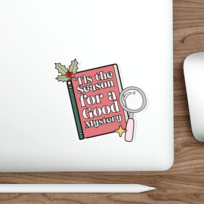 ‘Tis the Season for a Good Mystery Bookish Holiday Die-Cut Sticker - Festive Reading-Themed Sticker