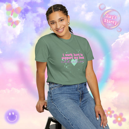 I Work Hard To Support My Book Addiction Comfort Colors T-Shirt