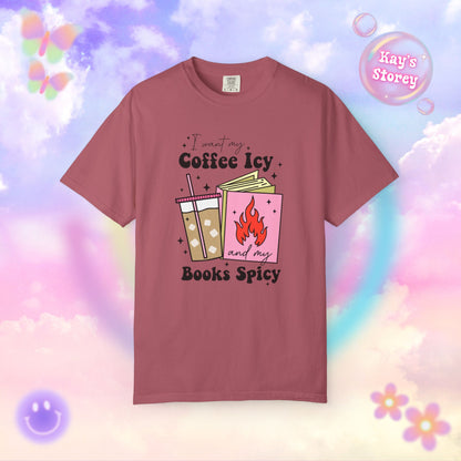 Coffee Icy Books Spicy Comfort Colors T-Shirt