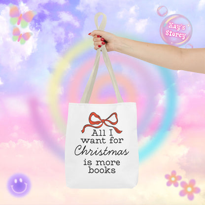 All I Want for Christmas is More Books Tote Bag