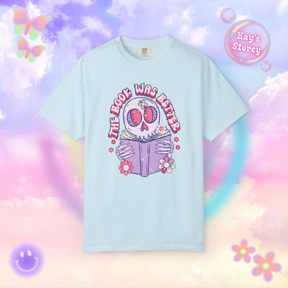 The Book Was Better Comfort Colors T-Shirt