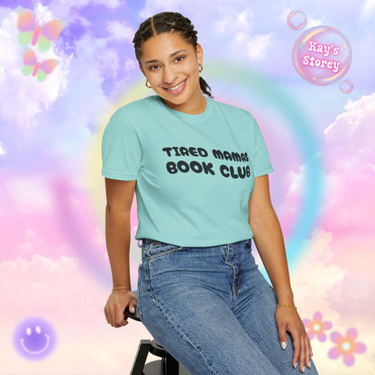 Tired Mamas Book Club Comfort Colors T-Shirt