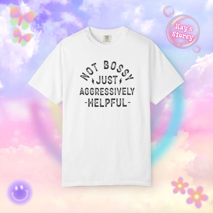 Not Bossy Comfort Colors T-Shirt