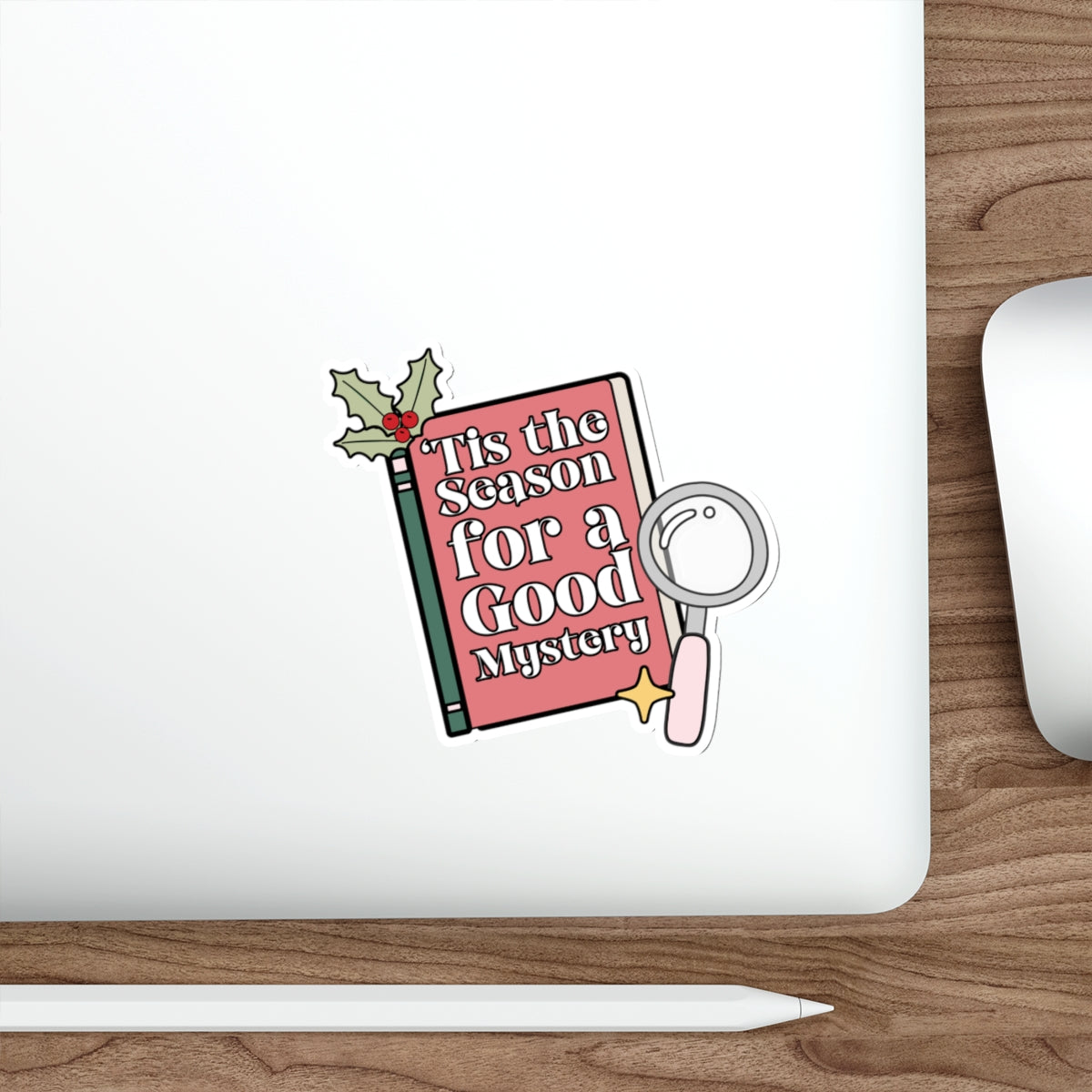 ‘Tis the Season for a Good Mystery Bookish Holiday Die-Cut Sticker - Festive Reading-Themed Sticker
