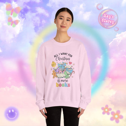 All I Want for Christmas is More Books Sweatshirt