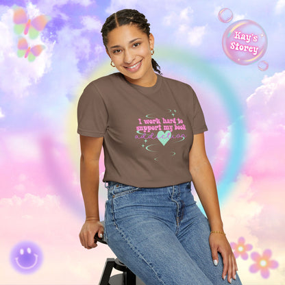 I Work Hard To Support My Book Addiction Comfort Colors T-Shirt