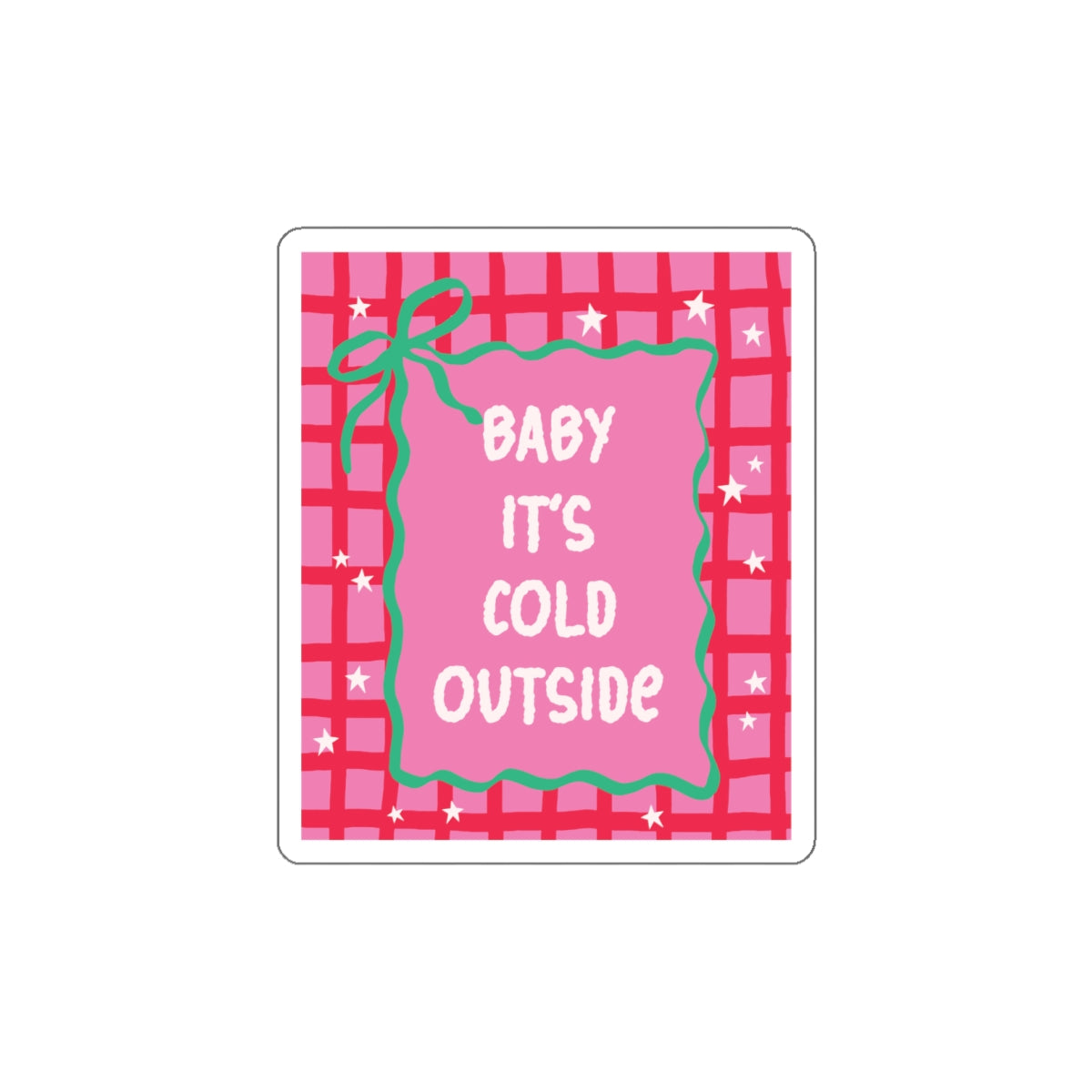 Baby It’s Cold Outside Bookish Holiday Die-Cut Sticker - Festive Reading-Themed